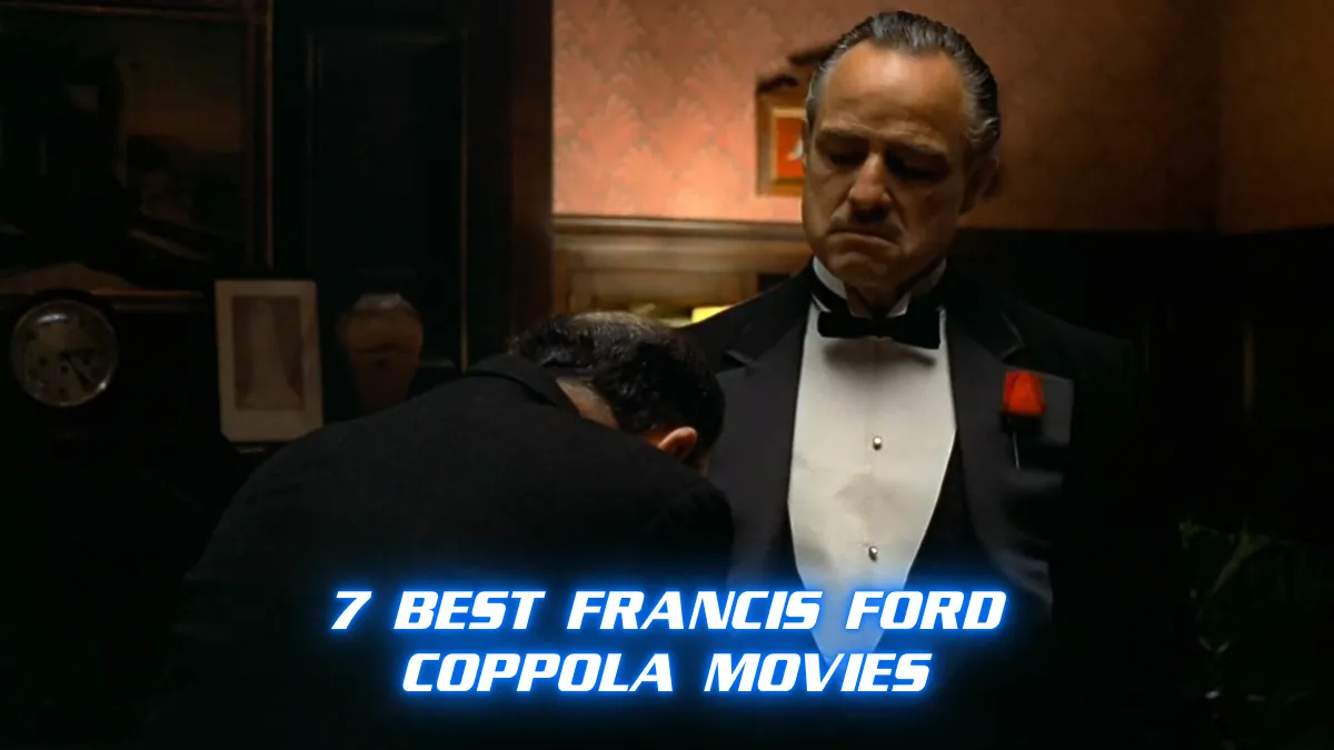 7 Best Francis Ford Coppola Movies