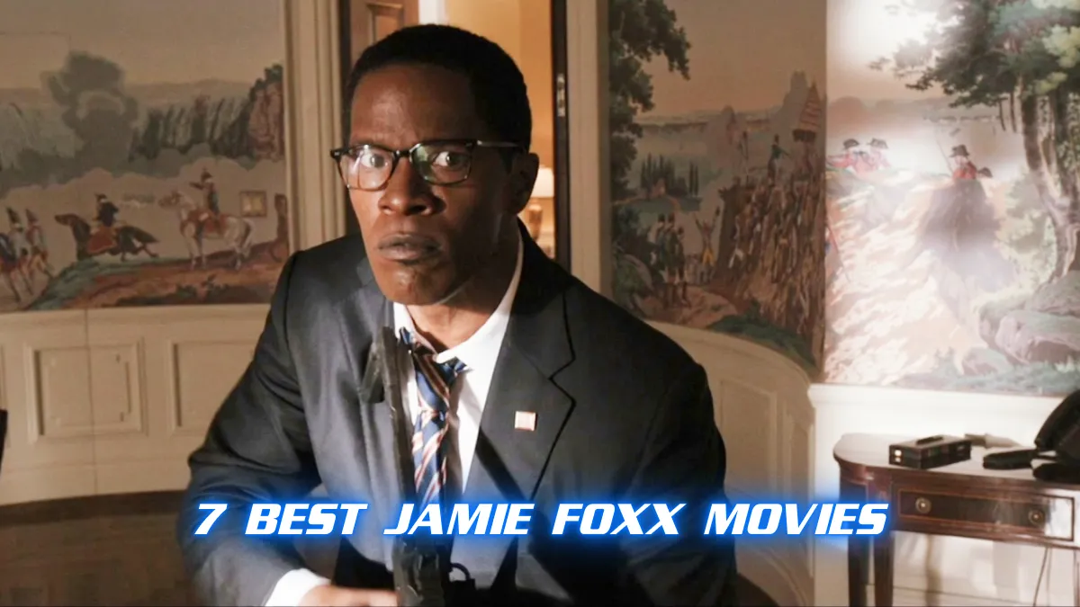 7 Best Jamie Foxx Movies