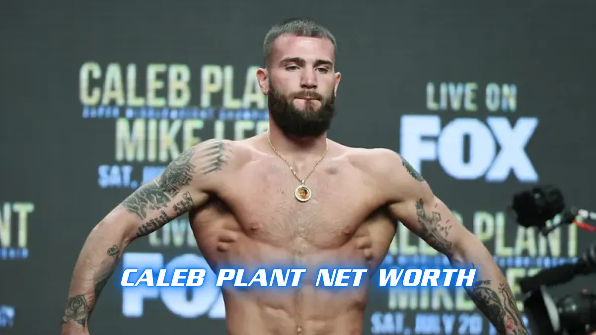 Caleb Plant Net Worth