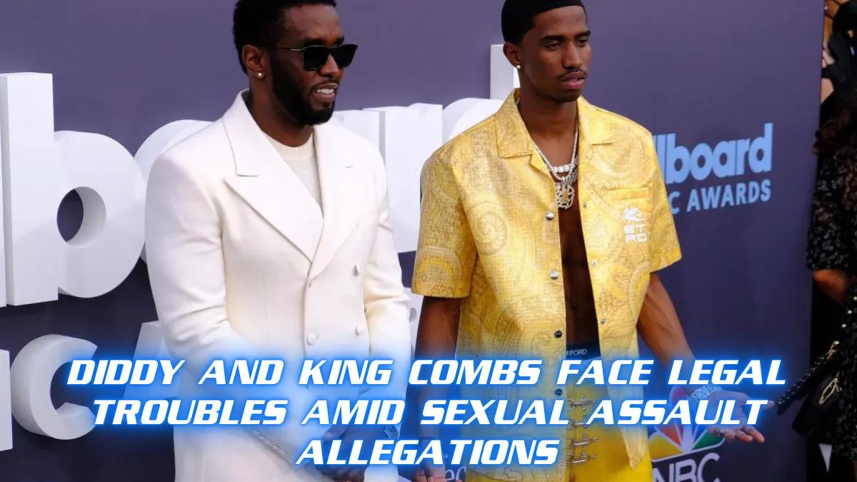 Diddy and King Combs Face Legal Troubles Amid Sexual Assault Allegations