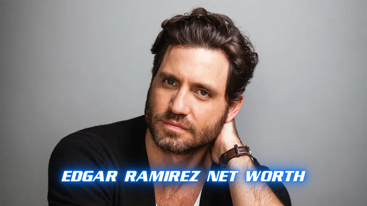 Edgar Ramirez Net Worth