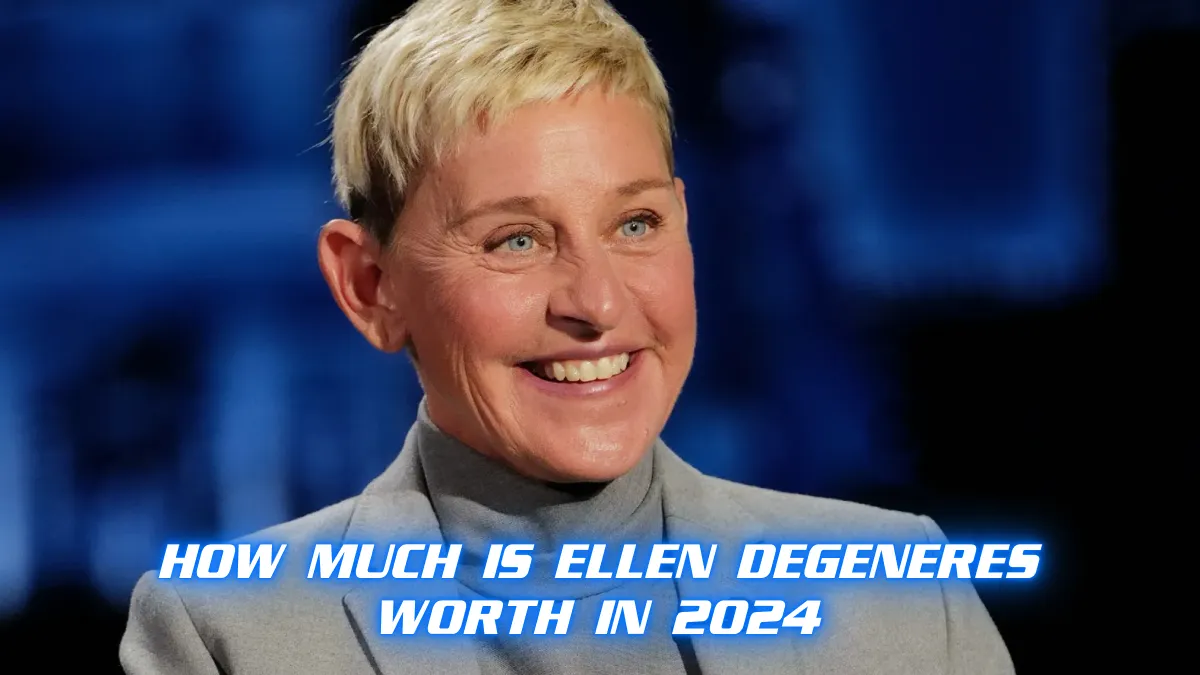 How Much is Ellen DeGeneres Worth in 2024