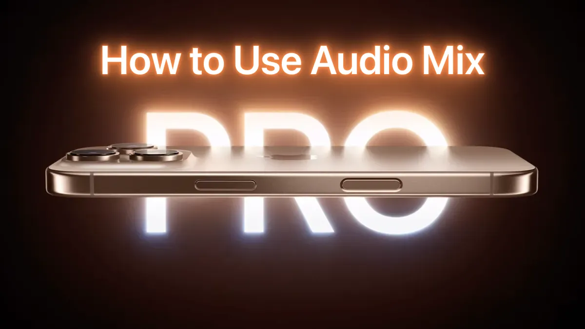 How to Use Audio Mix on iPhone 16 Pro_ A Complete Guide