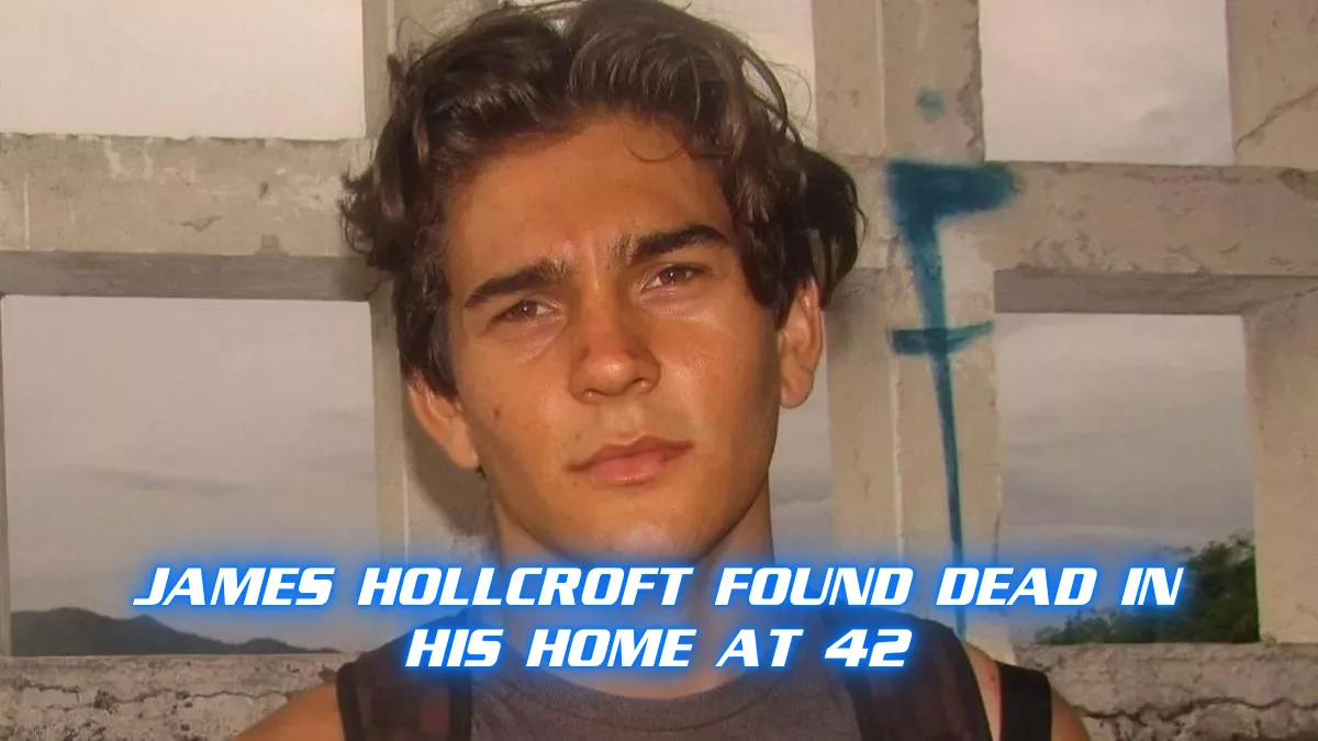 James Hollcroft Found Dead in His Home at 42