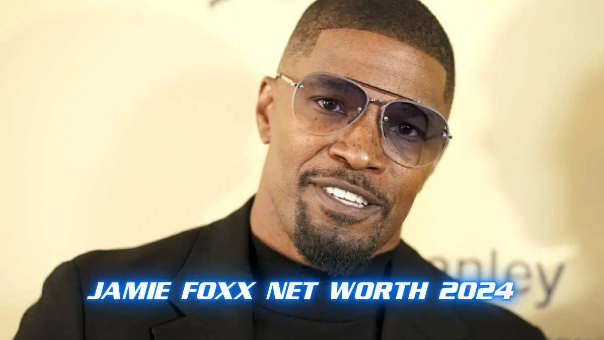 Jamie Foxx Net Worth 2024