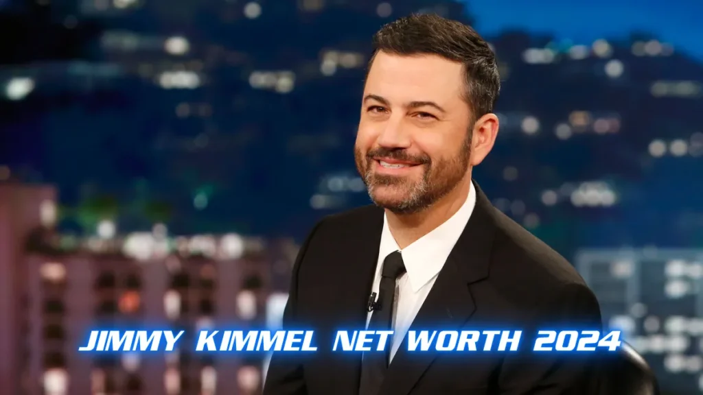 Jimmy Kimmel Net Worth 2024