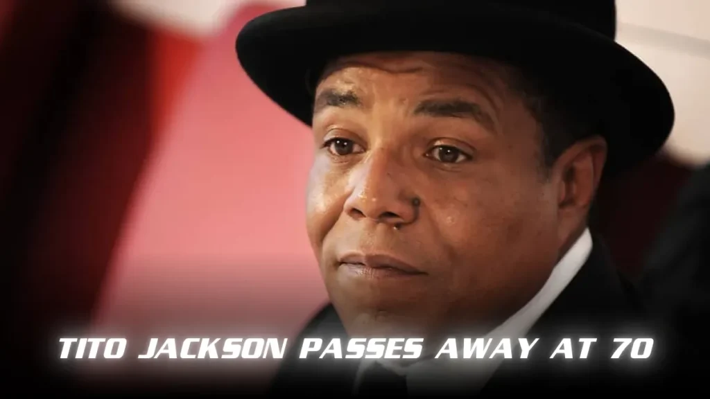 Tito Jackson Passes Away at 70