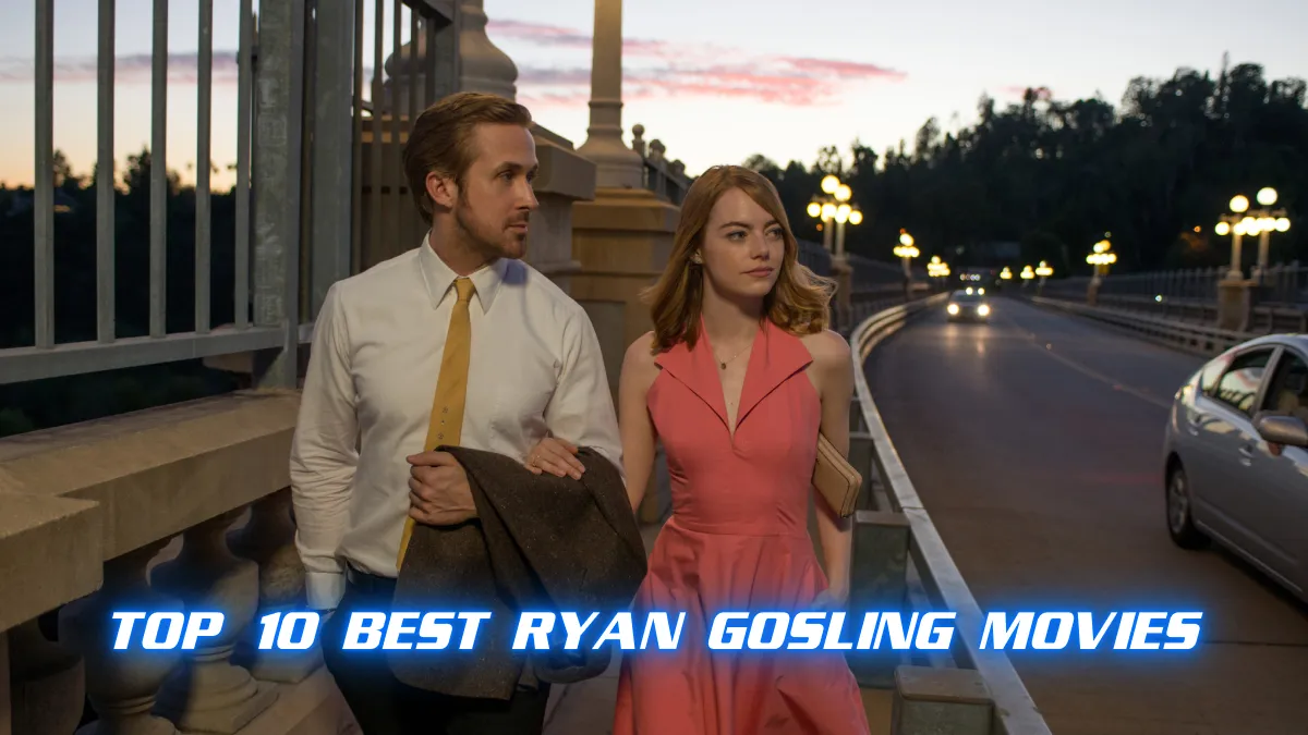 Top 10 Best Ryan Gosling Movies