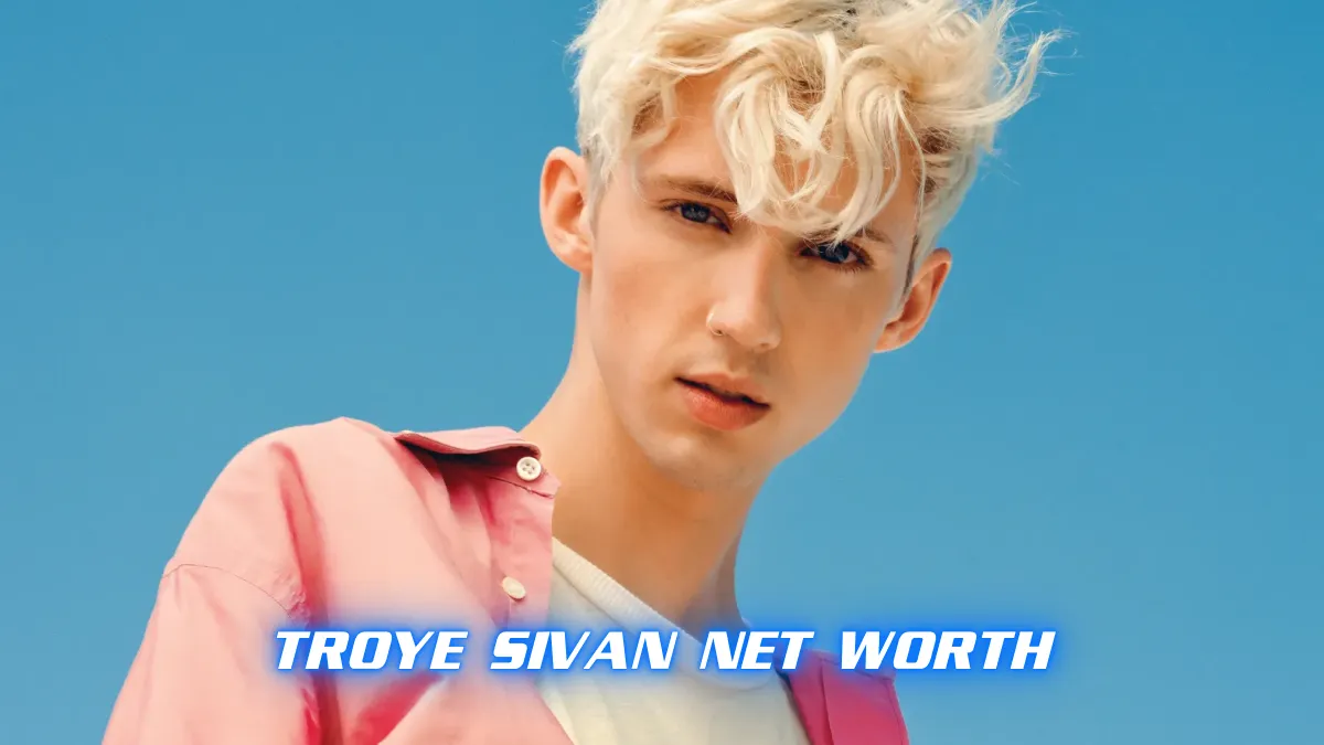 Troye Sivan Net Worth