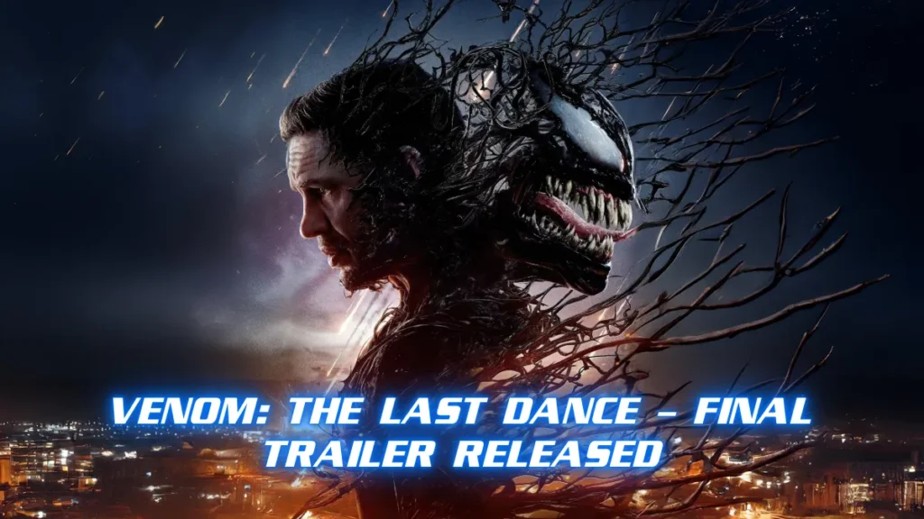 Venom_ The Last Dance – Final Trailer Released