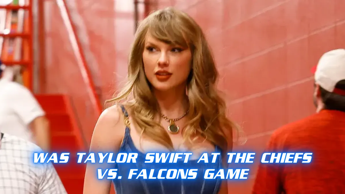 Was Taylor Swift at the Chiefs vs. Falcons Game