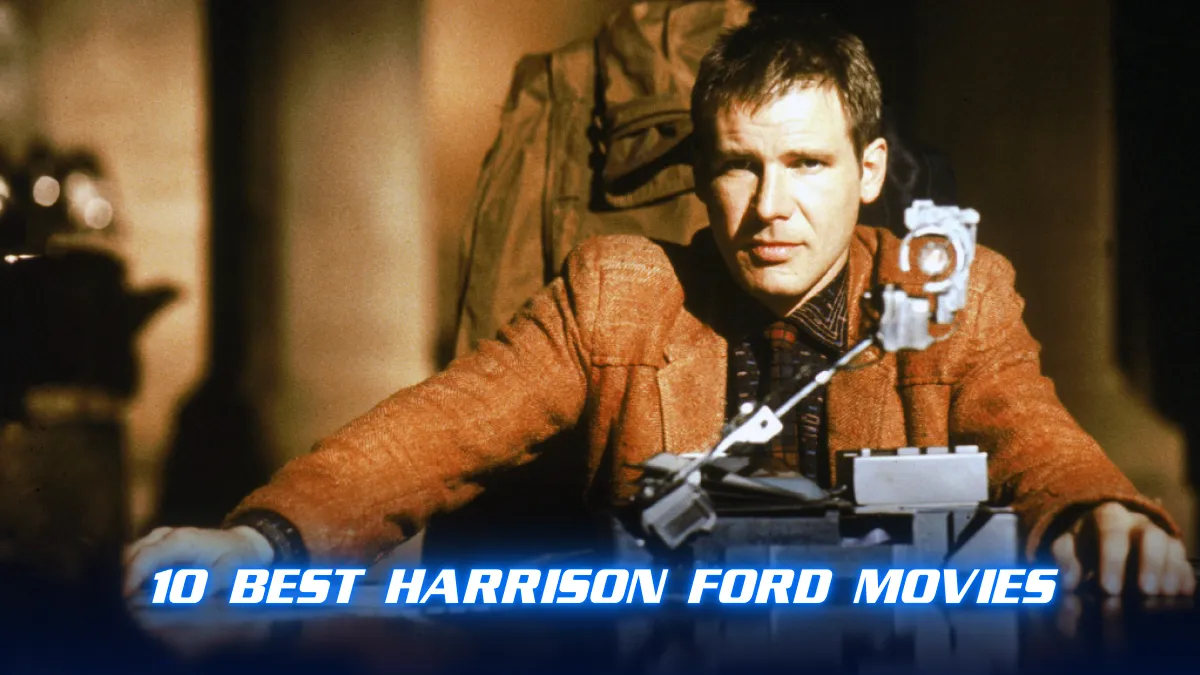 10 Best Harrison Ford Movies