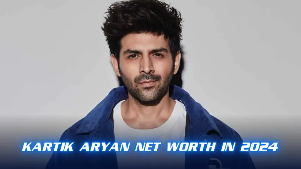 Kartik Aryan Net Worth in 2024