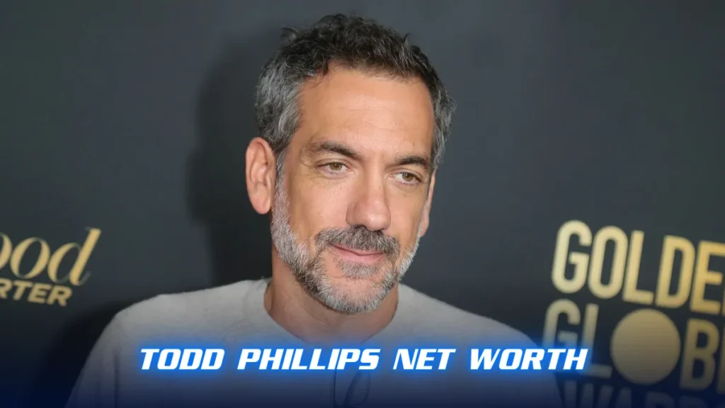 Todd Phillips Net Worth