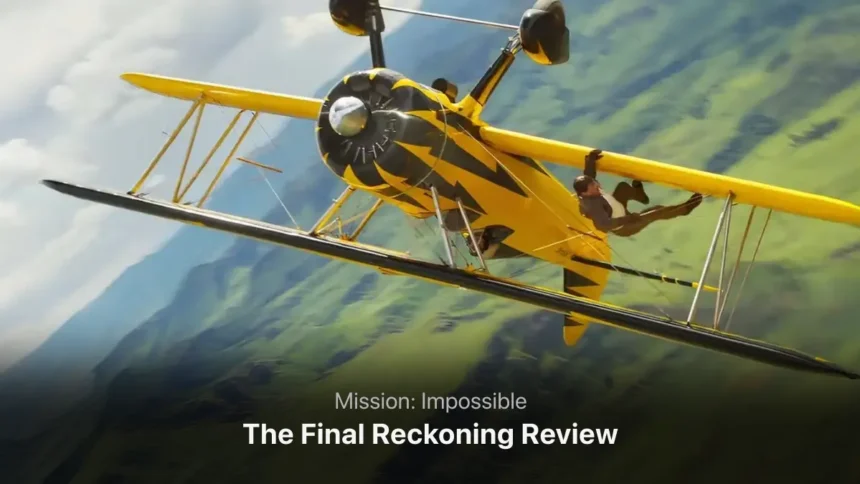 Mission_ Impossible - The Final Reckoning Review